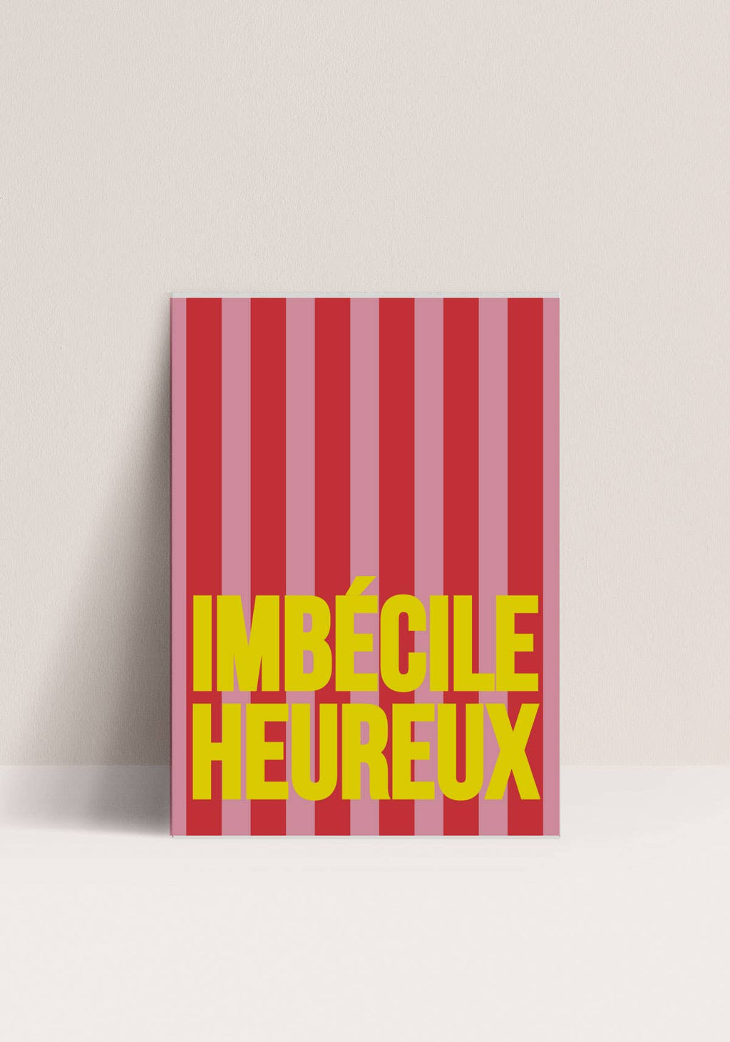 Poster - Imbécile Heureux